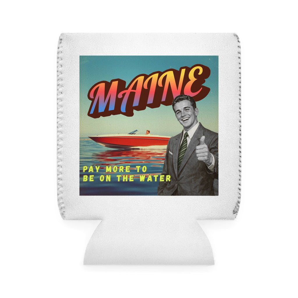Maine - "Pay More to Be on the Water" Koozie