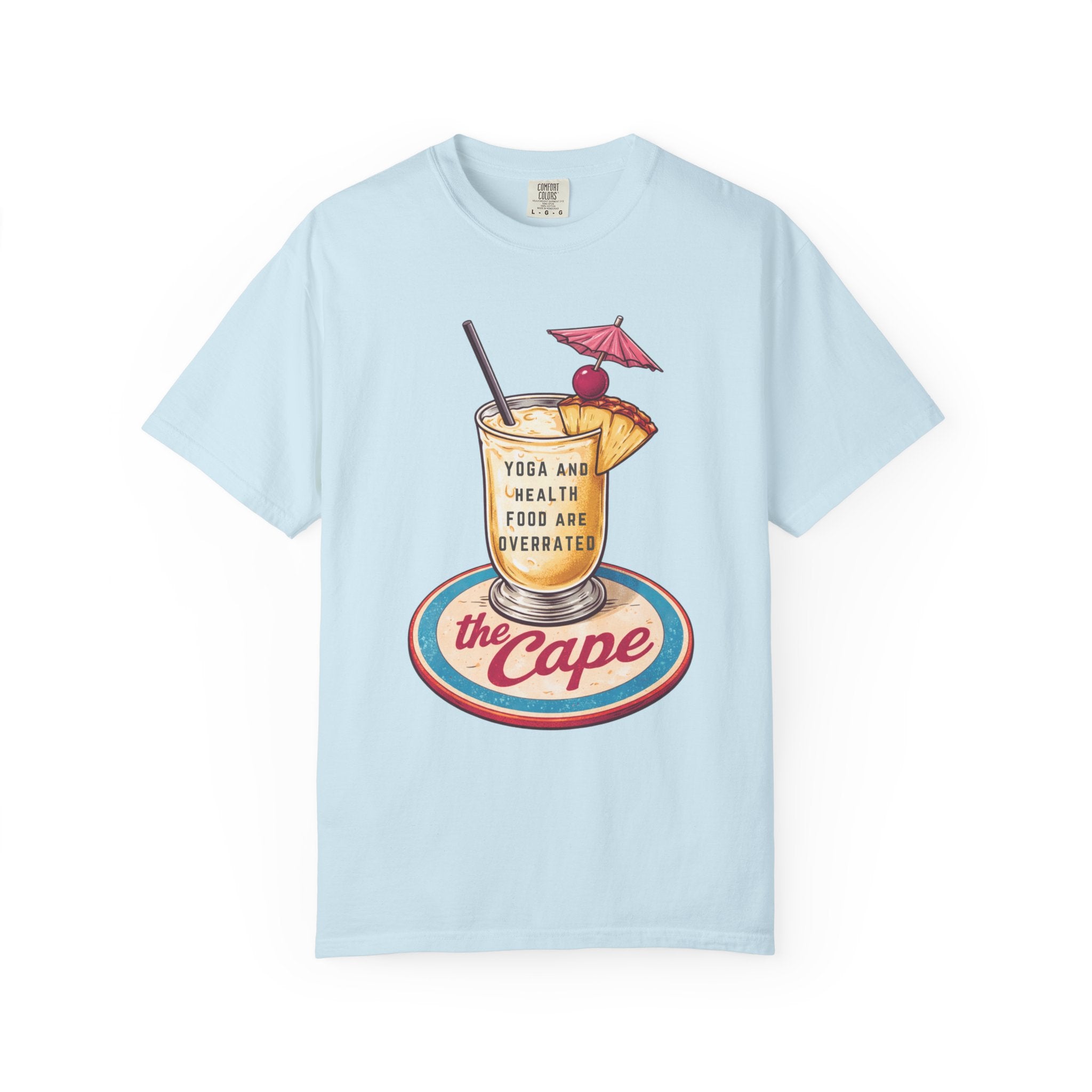 "Yoga and Health Food Are Overrated" Tropical Cocktail Tee