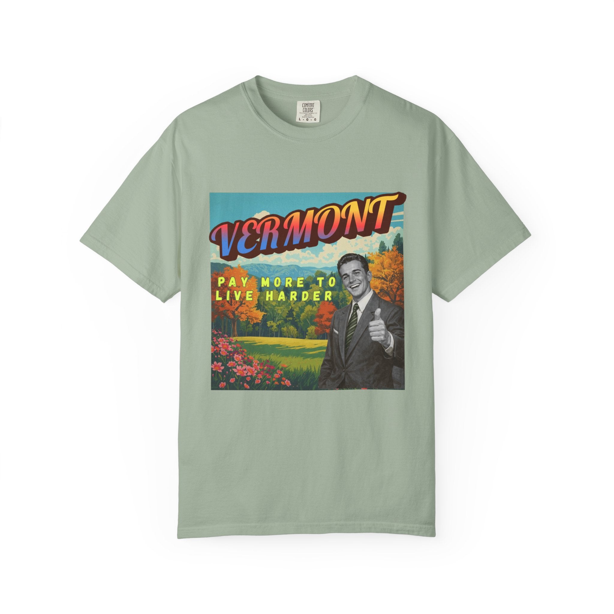 "Vermont: Pay More to Live Harder" - Vermont Retro Tee